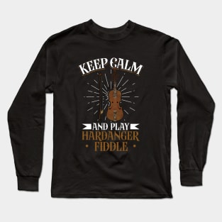 Keep Calm and play Hardanger fiddle Long Sleeve T-Shirt